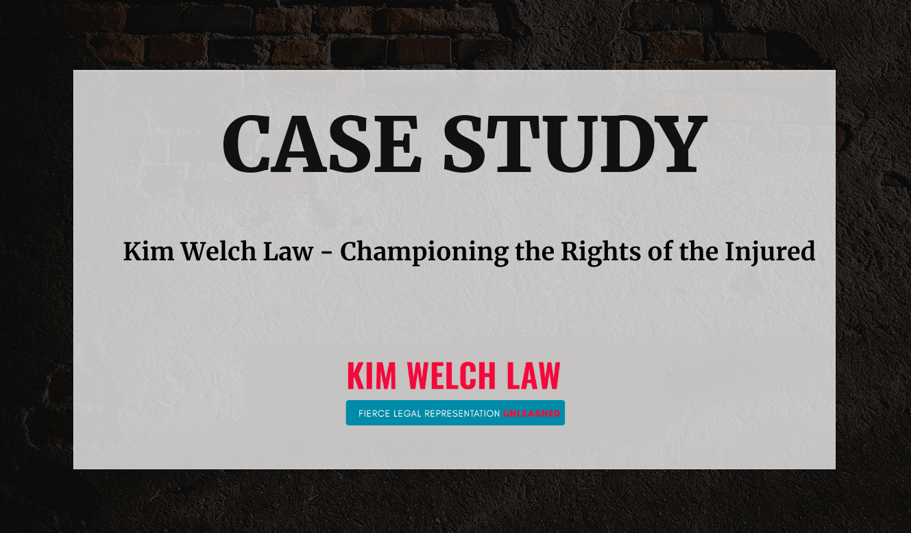 Kim Welch Law - Championing the Rights of the Injured