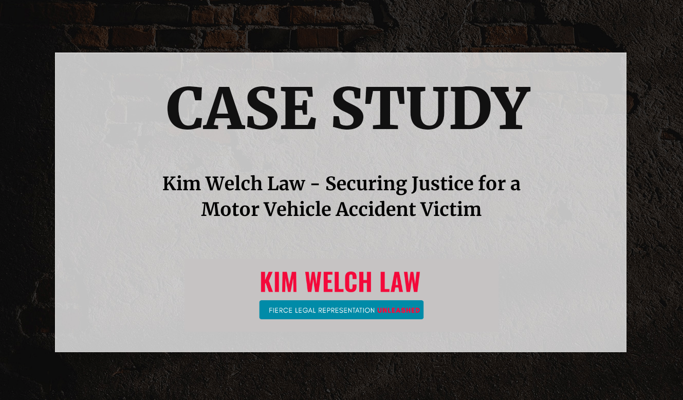 Kim Welch Law - Securing Justice for a Motor Vehicle Accident Victim